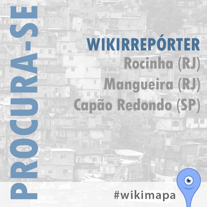 Vagas de wikirrepórter na Mangueira, Rocinha e Capão Redondo (SP)
