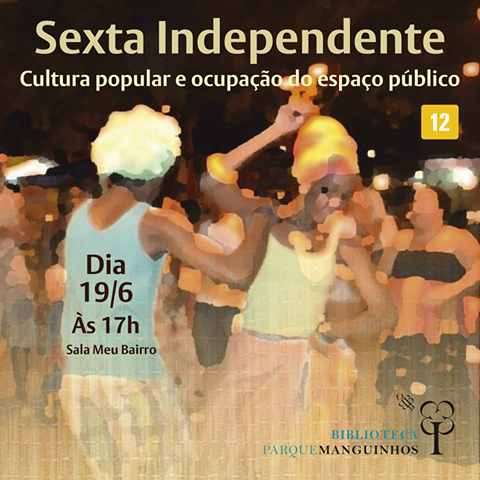 Sexta Independente na Biblioteca Parque de Manguinhos