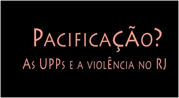 Documentário realizado por estudantes e professores faz críticas às UPPs