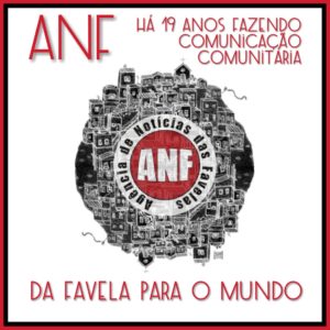 Da favela para o mundo: ANF há 19 anos fazendo Comunicação Comunitária
