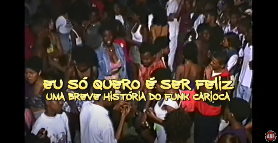ANF 20 anos: documentário ‘Eu só quero é ser feliz – uma breve história do funk carioca’