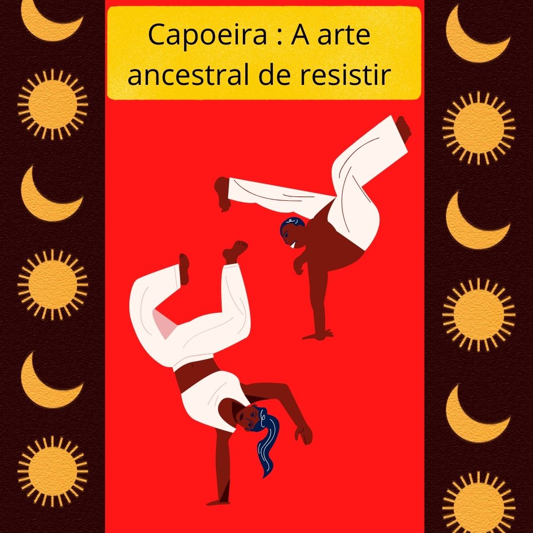 Capoeira: A arte ancestral de resistir