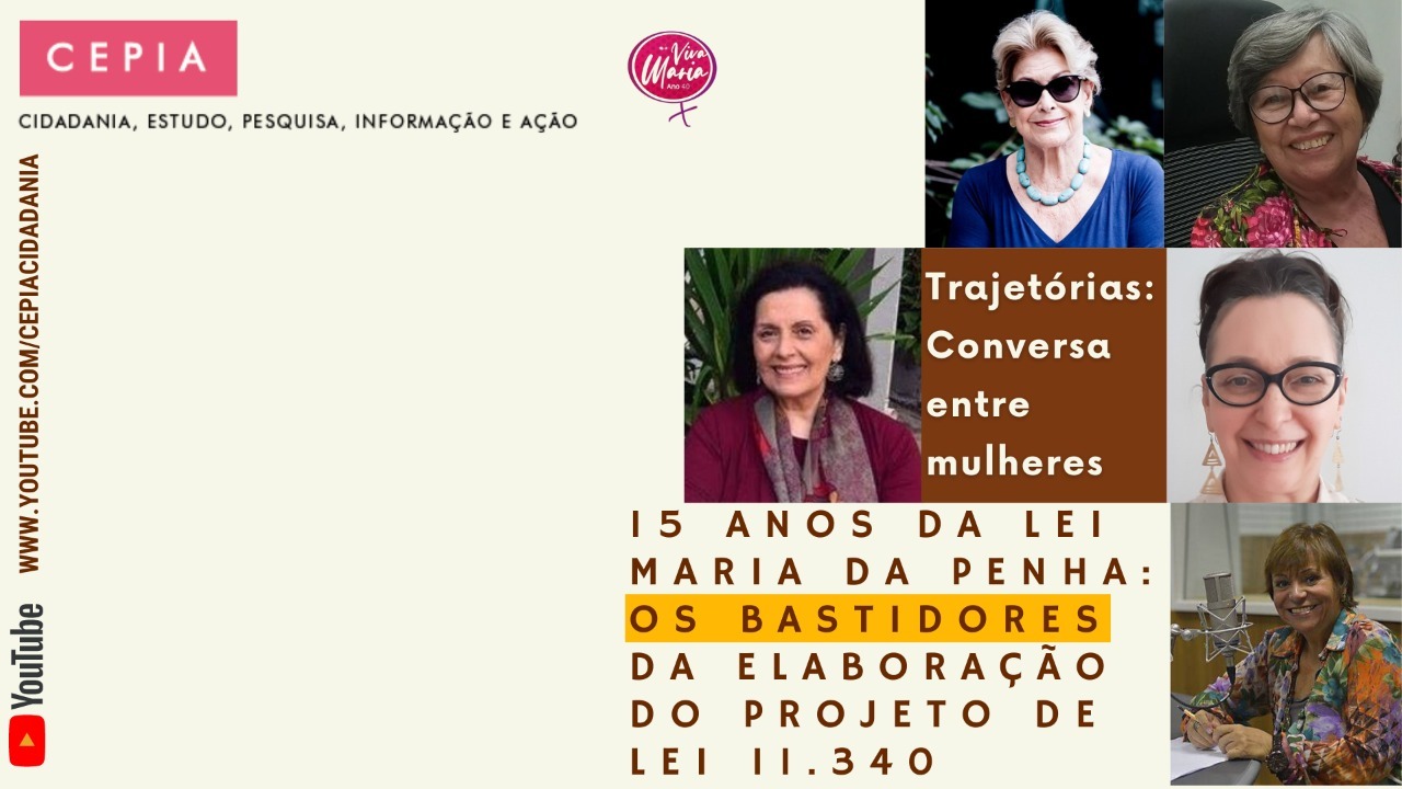 15 anos da Lei Maria da Penha: Debate online da CEPIA reúne mulheres que participaram da criação da Lei 11.340/2006