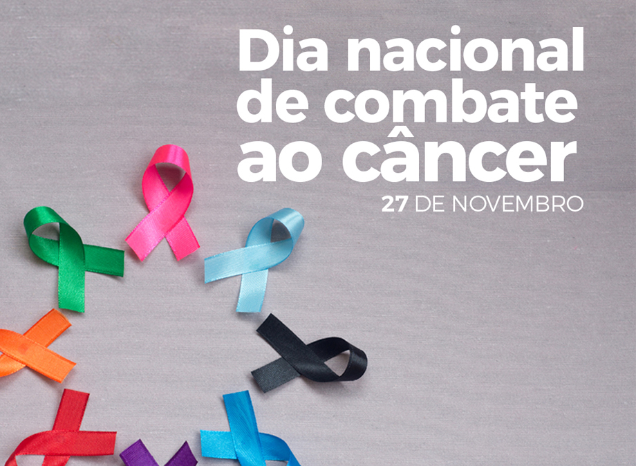 27 de Novembro. Dia Nacional de Combate ao Câncer