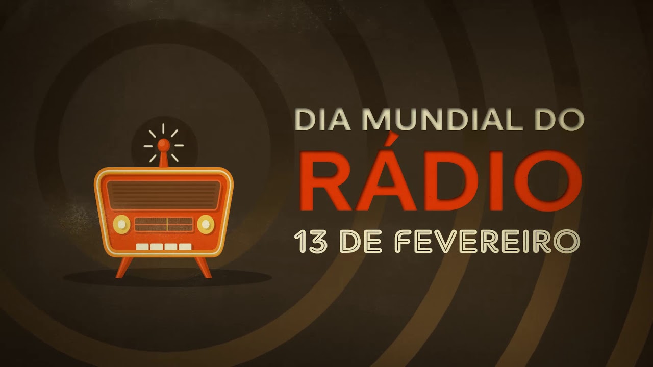 13 Fevereiro – Dia Mundial do Rádio