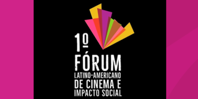1º Fórum Latino-Americano de Cinema e Impacto Social