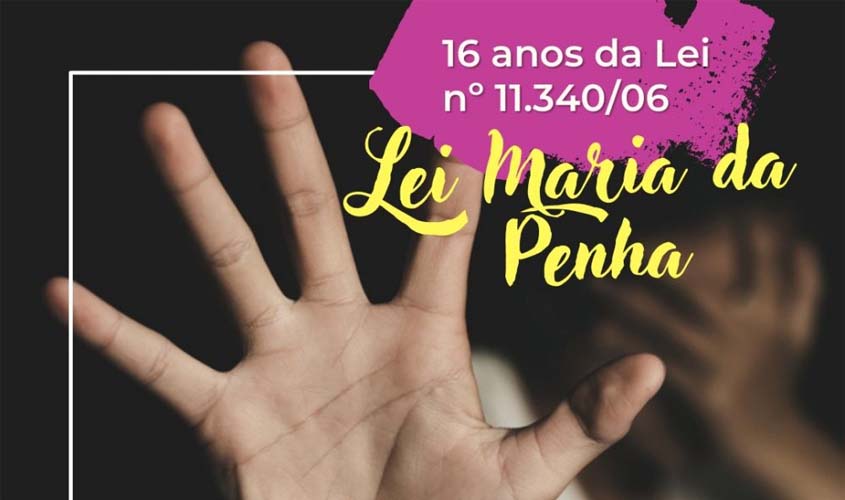 Lei Maria da Penha completa 16 anos